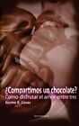 Compartimos Un Chocolate?: Como Disfrutar El Am. Casas<|