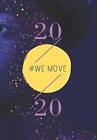 2020: WE MOVE.by MONROSE  New 9781703777635 Fast Free Shipping<|