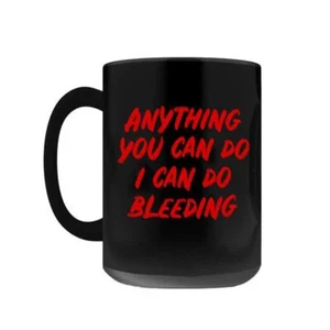 Anything You Can Do, I Can Do Bleeding Mug 11oz/15oz Feminist Black Coffee Cup - Picture 1 of 6