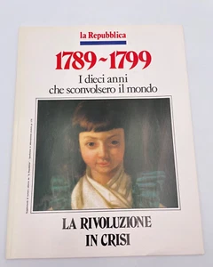 I dieci anni che sconvolsero il mondo 1789 1799 la rivoluzione in crisi - Picture 1 of 2