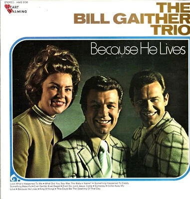 THE BILL GAITHER TRIO...."BECAUSE HE LIVES".....DANNY GAITHER.......GOSPEL ALBUM - Image 1 of 2