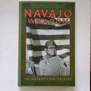 Navajo Weapon The Navajo Code Talkers Sally McClain Signed By Five Code Talkers - Picture 1 of 6