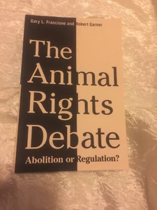 The Animal Rights Debate: Abolition or Regulation? (Critical Perspectives on - Picture 1 of 2