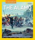 Remember the Alamo: Texians, Tejanos, and Mexicans Tell Their Stories