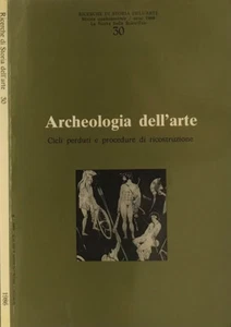 Ricerche di Storia dell'Arte - Archeologia dell'arte. Cicli perduti e procedure - Imagen 1 de 1