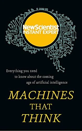 Machines that Think: Everything you need to know about the coming age of arti. - Image 1 of 1