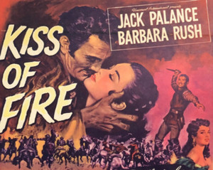 KISS OF FIRE WINDOW CARD MOVIE POSTER 1955 JACK PALANCE BARBARA RUSH