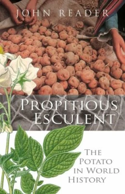 Propitious Esculent: The Potato in World History by Reader, John Hardback Book - Image 1 of 2