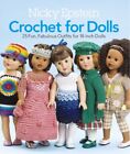 Nicky Epstein Crochet for Dolls : 25 Fun, Fabulous Outfits for 18-Inch Dolls,...