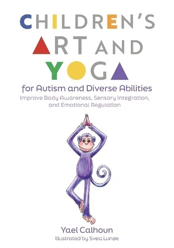 Yael Calhoun Children's Art and Yoga for Autism and Diverse Abilitie (Paperback) - Image 1 of 1