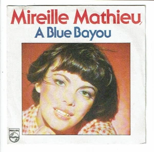 Mireille MATHIEU Vinyle 45T A BLUE BAYOU -..DES GENS QUI S'AIME -PHILIPS 6172652 - Picture 1 of 3