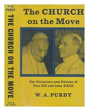 PURDY, WILLIAM A. (WILLIAM ARTHUR) The Church on the move : the characters and p