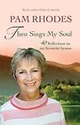 Then Sings My Soul: Reflections on 40 Favourite Hymns By Pam Rho