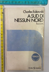 CHARLES BUKOWSKI A SUD DI NESSUN NORD PRIMA EDIZIONE SUGARCO EDITORE+SDA - Foto 1 di 2