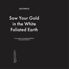 DEATHPROD SOW YOUR GOLD IN THE WHITE FOLIATED EARTH (Vinyl) (US IMPORT)