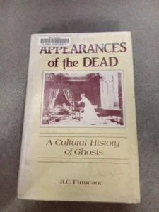 Appearances of the Dead A Cultural History of Ghosts R.C.Finucane HC - Picture 1 of 7