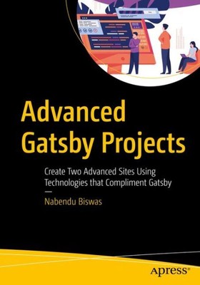 Advanced Gatsby Projects : Create Two Advance...