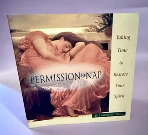 Permission to Nap: Taking Time to Restore Your Spirit by Jill Murphy Long Signed - Picture 1 of 12