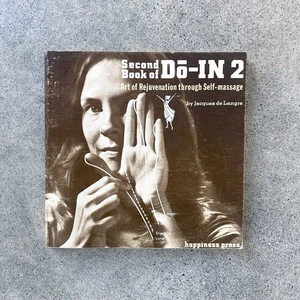 Second Book of Do-In 2 Jacques de Langre 1974 Self-Massage Happiness Press - Picture 1 of 15