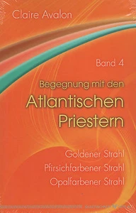 BEGEGNUNGEN MIT DEN ATLANTISCHEN PRIESTERN BAND 4 - Claire Avalon BUCH - Bild 1 von 1