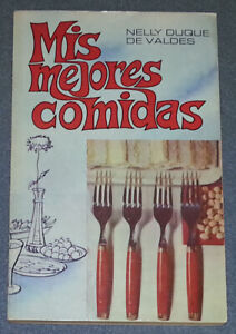 Mis Mejores Comidas by Nelly Duque De Valdes (PB) (Spanish)