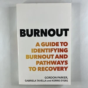 Burnout by Gordon Parker Tavella Paperback Self Help Personal Development Book - Picture 1 of 14