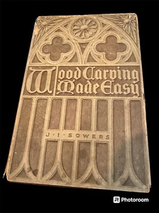 Woodcarving Made Easy, J.I. Sowers, Hardcover Dust Jacket 1944 5th Printing. - Foto 1 di 4