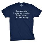 Occasionally I Wake Up Cranky Other Times I Let Her Sleep T Shirt Wife Tee