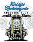 Vintage motercycle Coloring Book: Motorcycles Design to Color and Quote for Bike