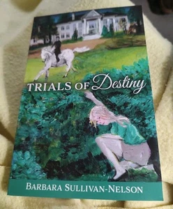 Trials of Destiny A Novel by Barbara Sullivan-Nelson 2023 Paperback Book - Picture 1 of 3