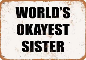 METAL SIGN - World's Okayest Sister- Vintage Look - Picture 1 of 2