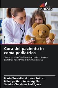 Pädiatrische Koma Patientenversorgung by Sandra Chaviano Rodriguez Paperback Book