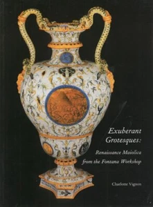 Exuberant Grotesques: Renaissance Maiolica from the Fontana Workshop - Picture 1 of 1