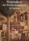 Wandmalerei der Frührenaissance in Italien - [Verlag der Kunst]