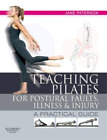 Jane Paterson Teaching pilates for postural faults, illness and inju (Paperback)
