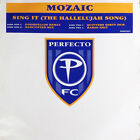 Mozaic - Sing It (The Hallelujah Song) - UK 12" Vinyl - 1995 - Perfecto