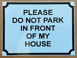 Personalised DO NOT PARK IN FRONT OF MY HOUSE Metal Sign Custom Print Home A45 - Picture 1 of 5