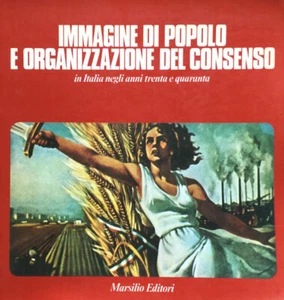Immagine di popolo e organizzazione del consenso in Italia negli anni 30 e 40 - Imagen 1 de 1