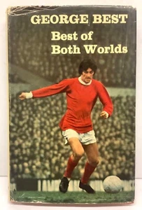 George Best Signed Book Best Of Both Worlds Manchester United Autograph - Picture 1 of 9