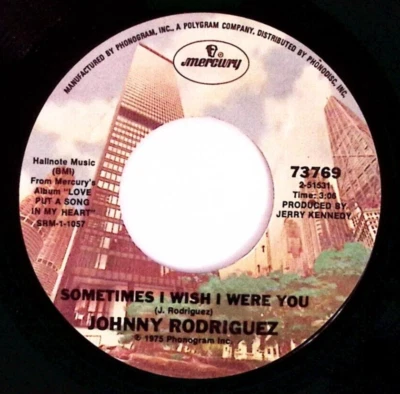 JOHNNY RODRIGUEZ SOMETIMES I WISH I WERE YOU/ I COULDN'T BE ME... VINYL 45 70-80 - Image 1 of 3