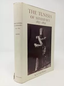 L. Carl Brown, The Tunisia of Ahmad Bey, 1837-1855, Princeton University, 1974 - Bild 1 von 3