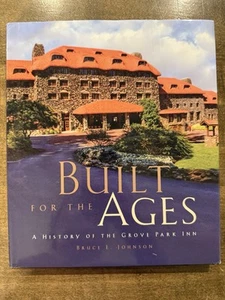 VG Built for the Ages: A History of the Grove Park Inn Bruce E. John - Picture 1 of 4