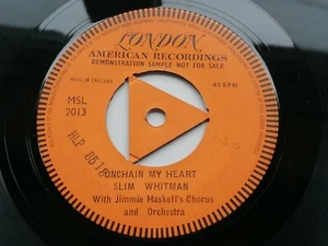 SLIM WHITMAN UK 45 ONE SIDED DEMO UNCHAIN MY HEART LONDON - Picture 1 of 3
