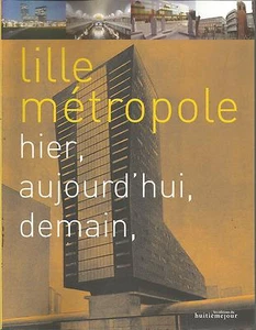 LILLE METROPOLE HIER AUJOURD'HUI DEMAIN + PARIS POSTER GUIDE - Imagen 1 de 3