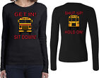 Buy Cool Shirts Ladies School Bus Driver T-Shirt Get In Long Sleeve Front & Back