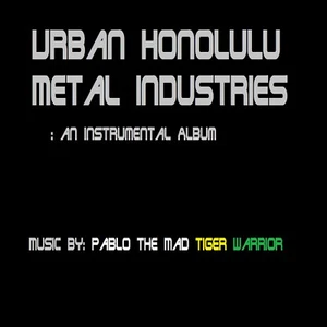 Urban Honolulu Metal Industries" CD by Pablo the Mad Tiger Warrior - Picture 1 of 1