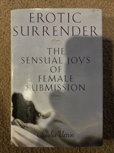 Erotic Surrender : The Sensual Joys of Female Submission by Claudia Varrin... - Imagen 1 de 1