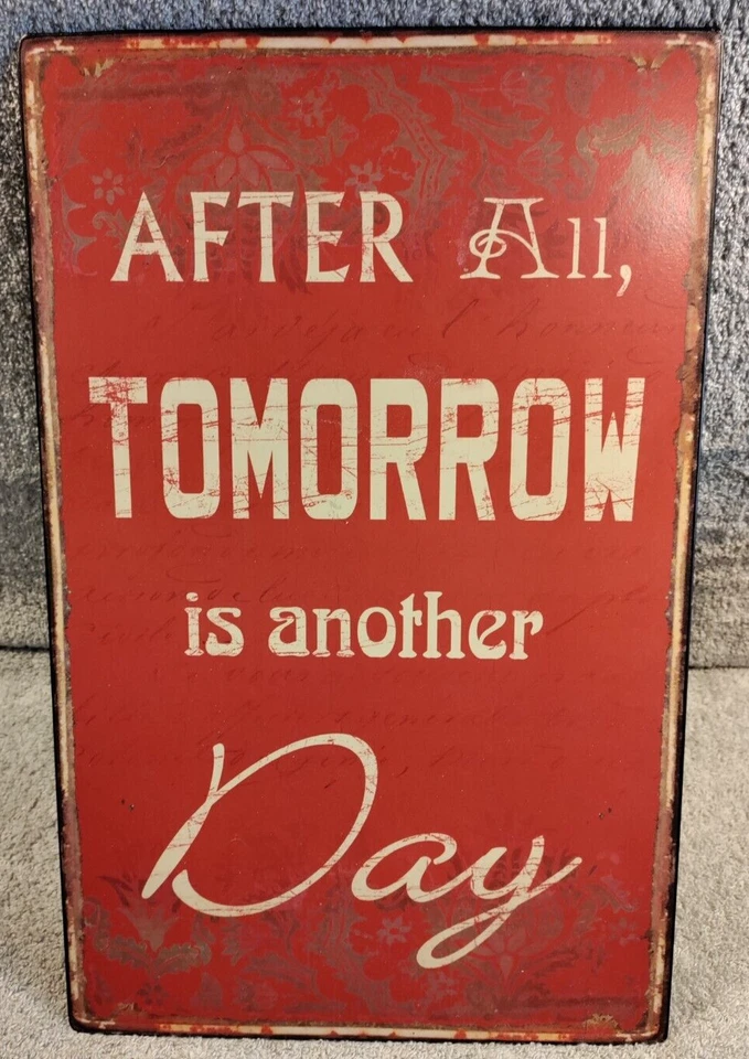 After All Tomorrow Is Another Day Metal Print Sign 10 1/4" x 16 1/8"  Repro - Image 1 of 3