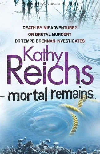 Mortal Remains: Signed By Kathy Reichs - Image 1 of 1