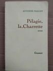 Antonine Maillet - Pélagie-la-Charrette / Grasset  1979
